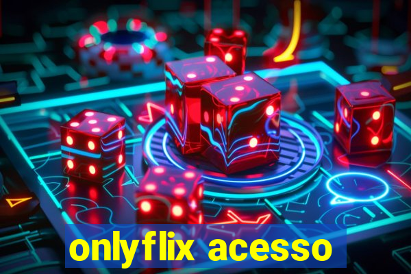 onlyflix acesso